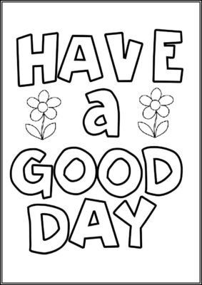 Have A Good Day Worksheet Coloring - TotalColoring.Com