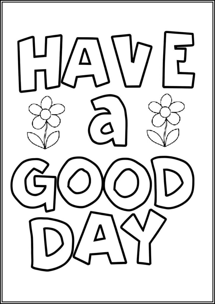 Have A Good Day Worksheet Coloring - TotalColoring.Com